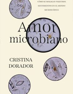 Amor Microbiano *Cristina Dorador*