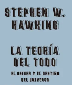 La Teoría del Todo *Stephen Hawking*