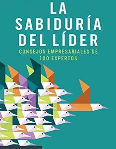 La Sabiduria del Lider *Jann E. Freed*