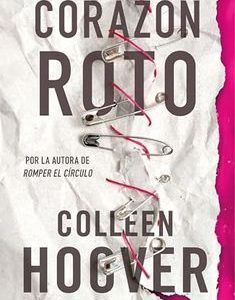 Corazón Roto * Colleen Hoover*