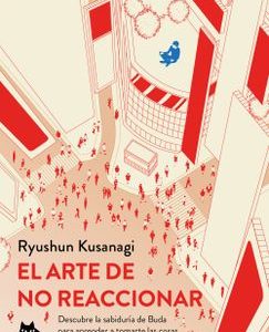 El arte de no reaccionar *Ryushun Kusanagi*