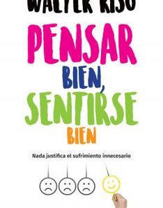 Pensar Bien, Sentirse Bien *Walter Riso*