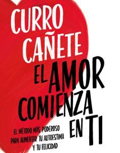 El Amor Comienza en ti *Curro Cañete*