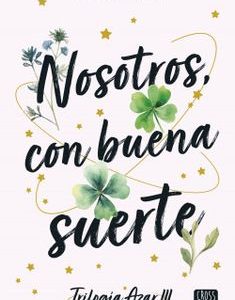 Nosotros, con buena suerte *Alina Not*