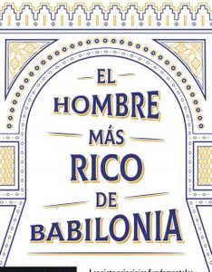 El Hombre más Rico de Babilonia *George S. Clason*