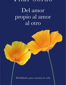 Del amor propio al amor al otro *Pilar Sordo*