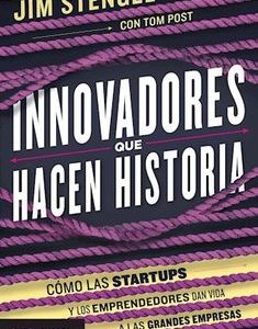 Innovadores que Hacen Historia *Tom Stengel Jim / Post*