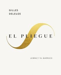 El pliegue *Gilles Deleuze*