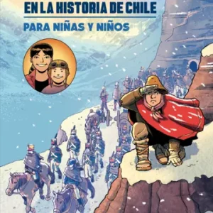 Aventuras en la historia de Chile Para niñas y niños *Francisco Ortega, Gonzalo Martínez*