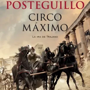 Circo Máximo: La ira de Trajano  *Santiago Posteguillo*