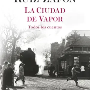 La Ciudad de Vapor *Carlos Ruiz Zafón*