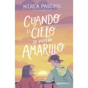 Cuando El Cielo Se Vuelva Amarillo *Nerea Pascual*