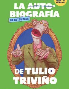 La Auto-Biografía no Autorizada de Tulio Triviño