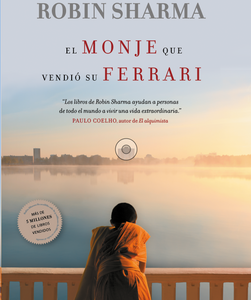 El monje que vendió su Ferrari *Robin Sharma*