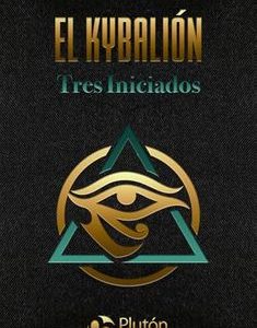 El Kybalión *Tres Iniciados*