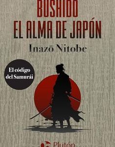 Bushidō, el Alma de Japón *Inazō Nitobe*