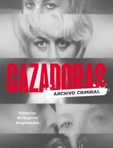 Cazadoras. Historias de mujeres despiadadas *Andrea Hartung*