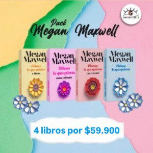 Pack Megan Maxwell  Pídeme lo que quieras *4Libros*Megan Maxwell*