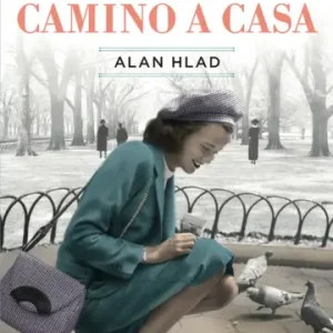EL LARGO CAMINO A CASA *Alan Hlad*