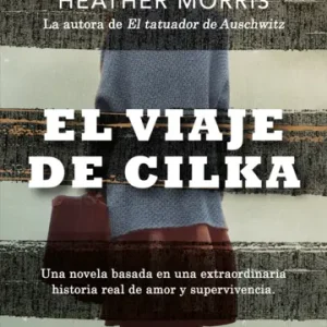 El viaje de Cilka *Heather Morris*