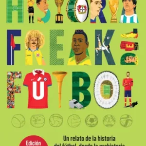 Historia freak del fútbol *José Joaquín Barañao*