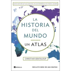 La historia del mundo un atlas (edición ampliada) Christian Grataloup.