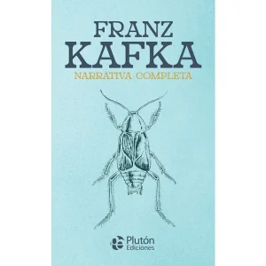 Franz Kafka Narrativa Completa. Tapa dura