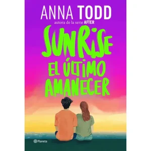 Sunrise, el último amanecer. Anna Todd