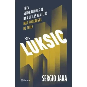 Los Luksic. Sergio Jara.