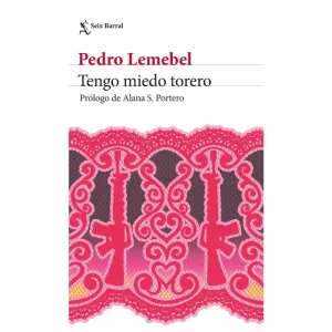 Pedro lemebel -Tengo miedo torero