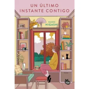 Un último instante contigo. Naoko Higashi.